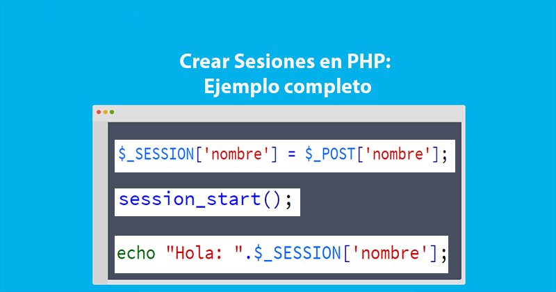 Crear Sesiones en PHP: Ejemplo completo » BaulPHP