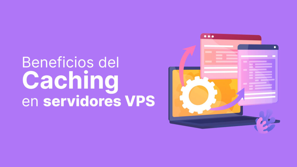 Beneficios del Caching en servidores VPS - Entornodev