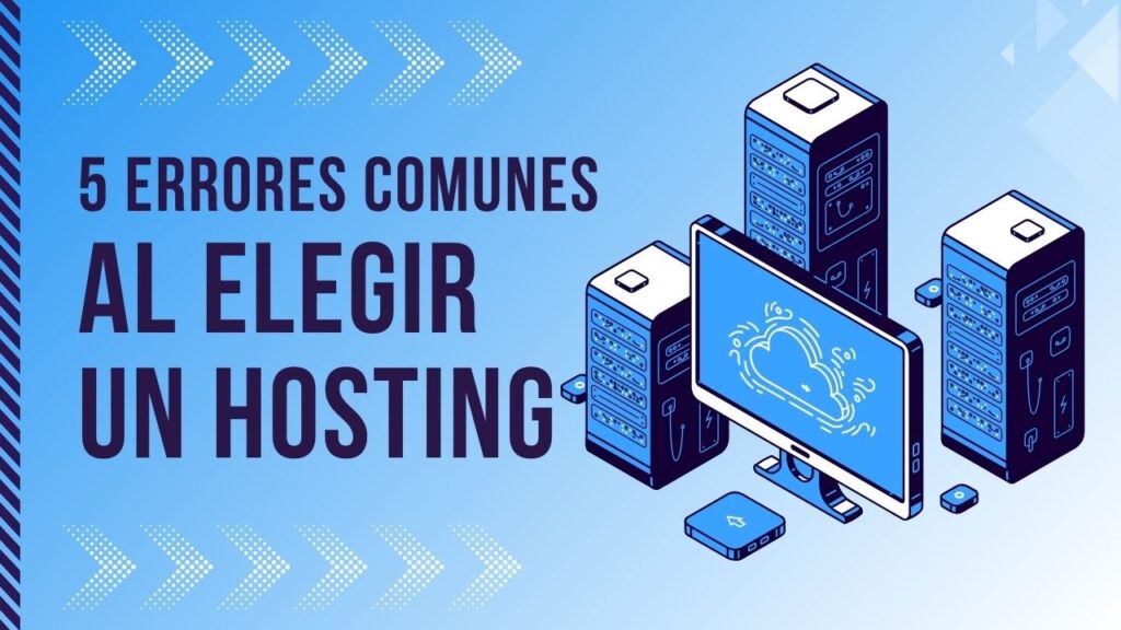 5 Errores comunes al elegir un hosting - Evítalos