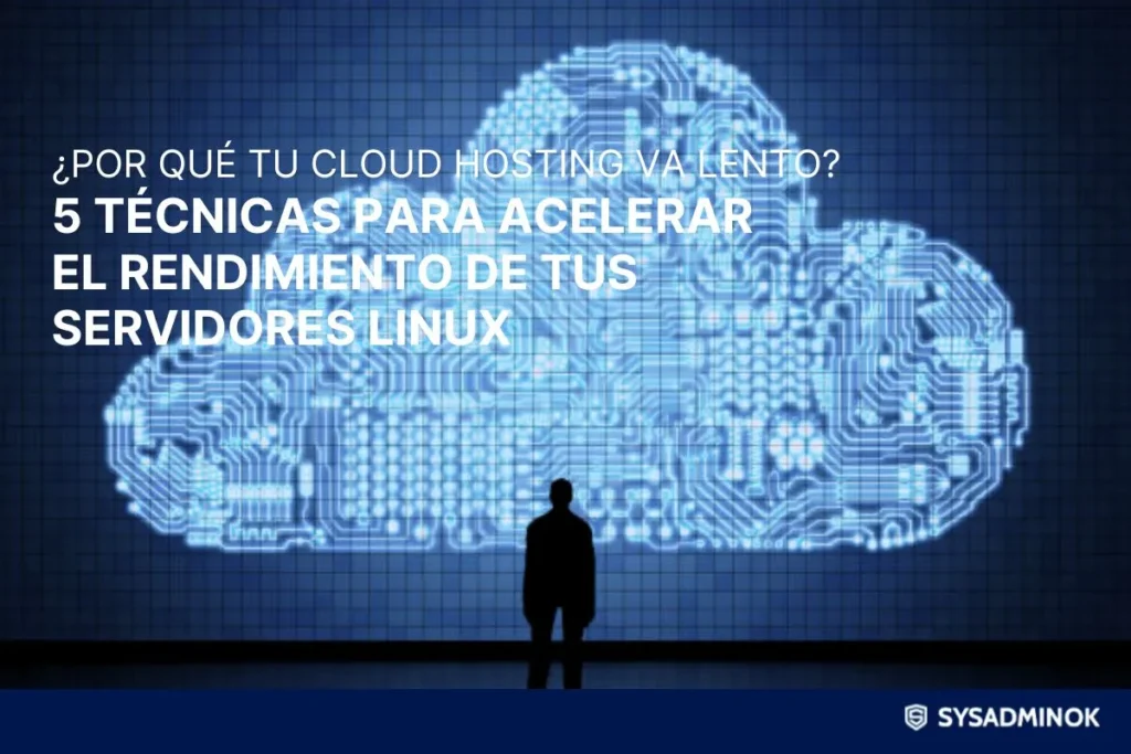 Por qué tu cloud hosting va lento? 5 técnicas para acelerar el ...