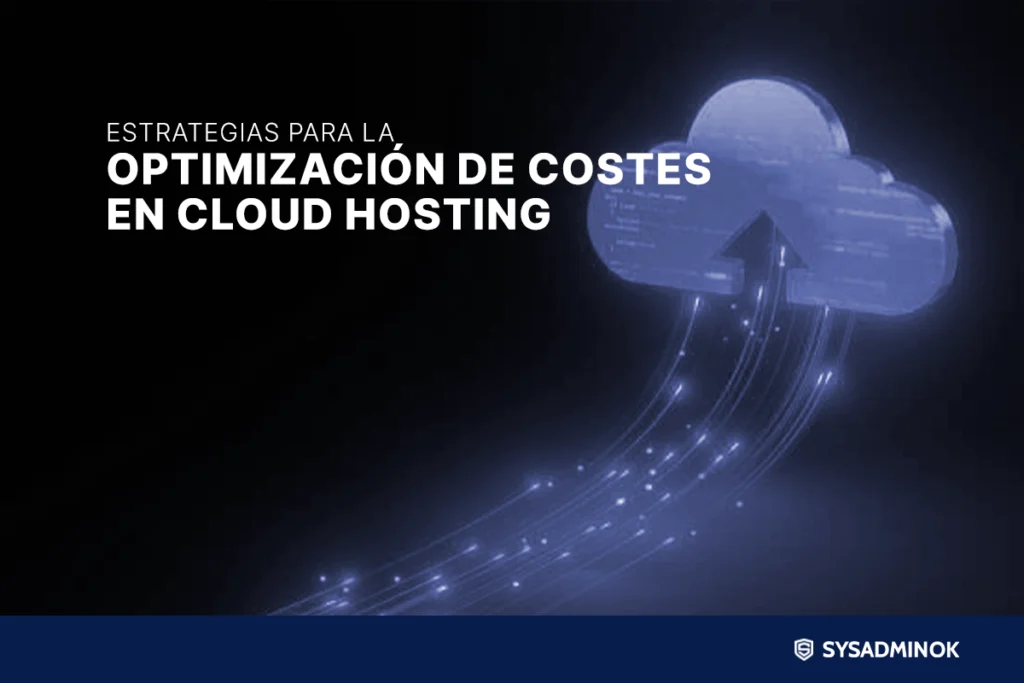 Estrategias para la optimización de costes en Cloud Hosting ...