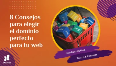 8 Consejos para elegir el dominio perfecto para tu web