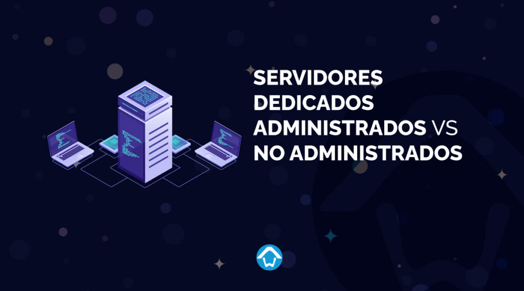 Servidores dedicados administrados vs no administrados -