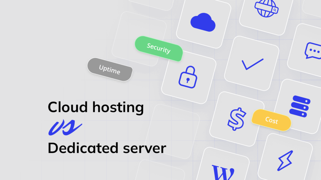 Cloud Hosting vs Servidor Dedicado: ¿Cuál es el mejor para ti? - 10Web